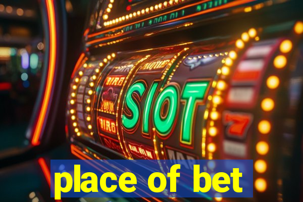 place of bet